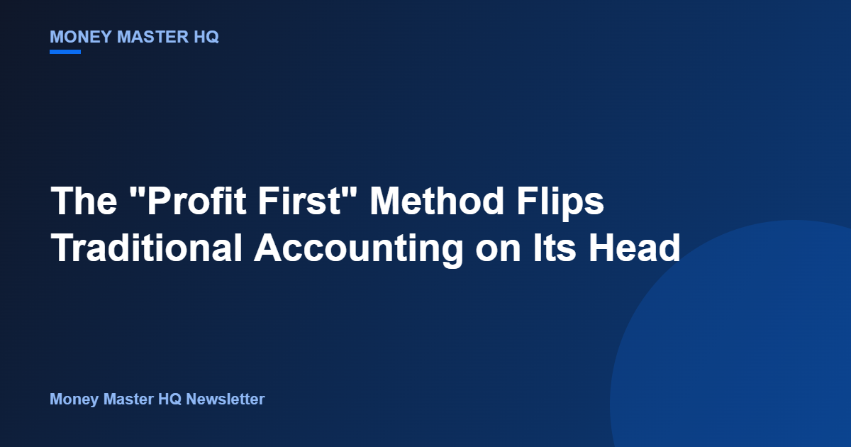 The Profit First Method: How to Pay Yourself Before Your Expenses